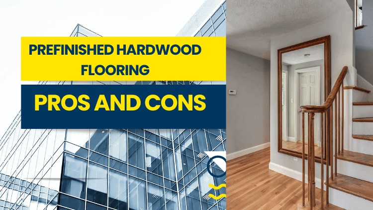 Prefinished Hardwood Flooring Review Pros and Cons