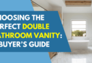Choosing the Perfect Double Bathroom Vanity A Buyer’s Guide